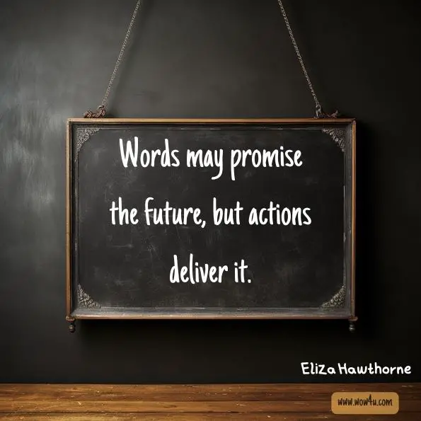 Words may promise the future, but actions deliver it.